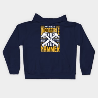 Nothing is Impossible With A Hammer Kids Hoodie